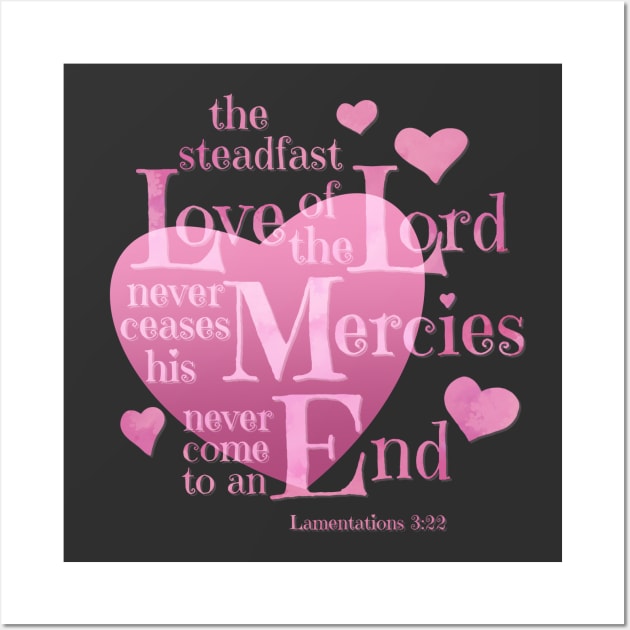 the Steadfast Love of the Lord never Ceases- Scripture Art Wall Art by AlondraHanley